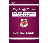 KS3 Spelling, Punctuation & Grammar Revision Guide (with Online Edition & Quizzes): (CGP KS3 Revision Guides)