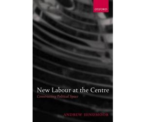 New Labour at the Centre by Andrew Hindmoor - 9780199273140