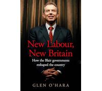 New Labour, New Britain?: How the Blair Governments Reshaped the Country