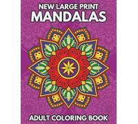 New Large Print Mandalas Adult Coloring Book: Relaxing and Easy Mandala Coloring Book for Adults and Seniors | Beautiful New Designs for Stress Relief, Mindfulness and Relaxation