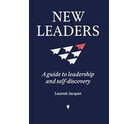 New leaders: a guide to leadership and self-discovery