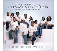 New Life Community Choir Ft. John P. Kee - Nothing But Worship [Us Import]
