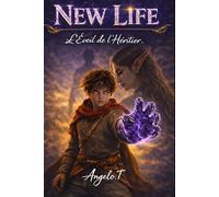 NEW LIFE - Tome 1 : L'éveil de l'Héritier: Une nouvelle vie dans un monde de LitRpg