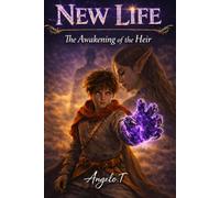 NEW LIFE - Volume 1: The Awakening of the Heir: A new life in a LitRPG world (Kaldoris)