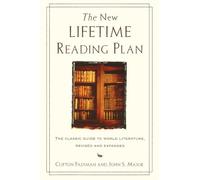 New Lifetime Reading Plan: The Classic Guide to World Literature