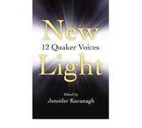 [ NEW LIGHT 12 QUAKER VOICES ] By Kavanagh, Jennifer ( AUTHOR ) Dec-2008[ Paperback ]
