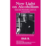 New Light on Alcoholism: God, Sam Shoemaker, and A. A.