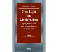 New Light on Manichaeism - Papers from the 6th Int. Congress - Nag Hammadi & Manichaean Studies 64
