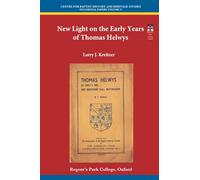 New Light on the Early Years of Thomas Helwys (Centre for Baptist Studies in Oxford)