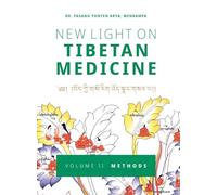 New Light on Tibetan Medicine: Volume II - Methods: 2