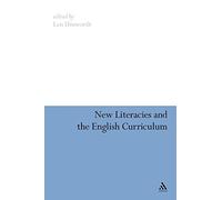 New Literacies and the English Curriculum: Multimodal Perspectives