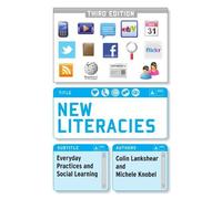 New Literacies: Everyday Practices and Social Learning 3rd edition by Lankshear, Colin, Knobel, Michele (2011) Paperback