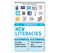 New literacies: everyday practices and social learning: Everyday Practices and Social Learning