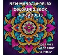 New Mandala Relax Coloring Book for Adults, 200 beautiful coloring Pages large format 8.5"x8.5"
