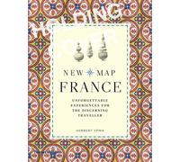 New Map France: Unforgettable Experiences for the Discerning Traveller by...