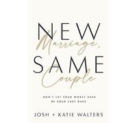 New Marriage, Same Couple: Don't Let Your Worst Days Be Your Last Days