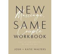 New Marriage, Same Couple Workbook: Don't Let Your Worst Days Be Your Last Days