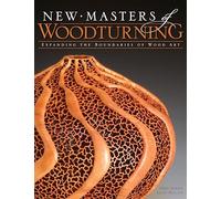 New Masters of Woodturning: Expanding the Boundaries of Wood Art