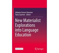 New Materialist Explorations into Language Education
