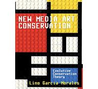 New media art conservation: 1. Evolutive Conservation Theory