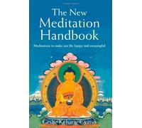 New Meditation Handbook, The: Meditations to Make Our Life Happy and Meaningful by Kelsang Gyatso Geshe (2003-05-31)