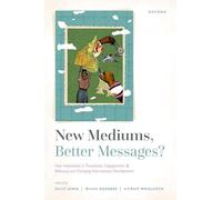 New Mediums, Better Messages?: How Innovations in Translation, Engagement, and Advocacy are Changing International Development