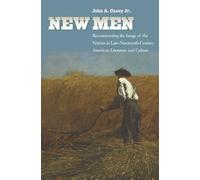 New Men: Reconstructing the Image of the Veteran in Late-Nineteenth-Century American Literature and Culture (Reconstructing America)