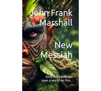 New Messiah: Only a miracle can save a world on fire...