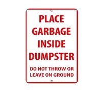 New Metal Aluminum Sign Place Garbage Inside Dumpster Do Not Throw Or Leave Ground Tin Sign 8X12 Inch