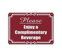 New Metal Aluminum Sign Please Enjoy A Complimentary Beverage Tin Sign 8X12 Inch