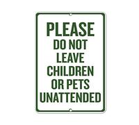 New Metal Sign Aluminum Sign Please Do Not Leave Children Or Pets Unattended for Outdoor & Indoor 16x12 Inch