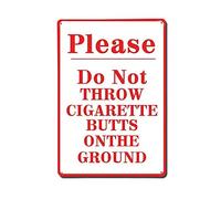 New Metal Sign Aluminum Sign Please Do Not Throw Cigarette Butts On The Ground Decor Novelty Art Sign Tin Signs For Outdoor & Indoor 12" X 8"