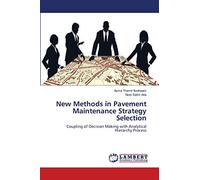 New Methods in Pavement Maintenance Strategy Selection: Coupling of Decision Making with Analytical Hierarchy Process