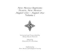 New Mexico Baptisms Picuris, New Mexico, August 1750 - August 1832, Volume 1