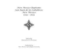 New Mexico Baptisms, San Juan de los Caballeros, New Mexico 1799-1829