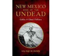 New Mexico Book of the Undead:: Goblin & Ghoul Folklore (American Legends)