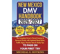 NEW MEXICO DMV HANDBOOK 2026/2027: Complete Driver’s Permit, License & Renewal Guide with Updated Road Rules, Traffic Signs, Practice Tests & Study ... Exam (Permit & License Success Series)