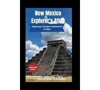 New Mexico Explorer's Atlas: Highways, Outdoor Adventures & Maps (Wanderwise: The Ultimate Global Travel Guide Series)