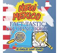 New Mexico Fact-Tastic Coloring Book: Fun Facts, Landmarks, and State Symbols to Color and Learn: A creative and educational coloring adventure ... families (State Fact-Tastic Coloring Books)