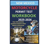 NEW MEXICO MOTORCYCLE PERMIT TEST WORKBOOK: A COMPLETE STUDY GUIDE WITH 300+ PRACTICE QUESTIONS ROAD SIGN WORKSHEETS, AND REAL WORLD SCENARIOS