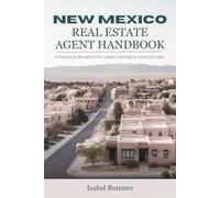New Mexico Real Estate Agent Handbook: A Practical Blueprint for Leads, Listings & Local Success