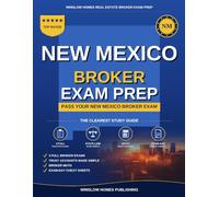 New Mexico Real Estate Broker Exam Prep: The Step-by-Step Study Guide to Pass Your New Mexico Broker Exam on the First Try, With Practice Tests, ... (Winslow Homes Real Estate Broker Exam Prep)