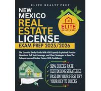 NEW MEXICO REAL ESTATE LICENSE EXAM PREP 2025/2026: The Essential Study Guide With 400 Expertly Explained Practice Questions, Full Test Coverage, and ... With Confidence (Real Estate Exams Made Easy)