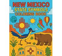 New Mexico State Symbols Coloring Book: Fun and Educational Coloring Pages for Kids Ages 4-10 Featuring the State Bird, Flower, Flag, and More! (State ... State Animals, Flags, Flowers, and More!)