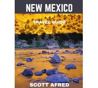 NEW MEXICO TRAVEL GUIDE 2026: New Mexico Unveiled: A Journey Through the Land of Enchantment