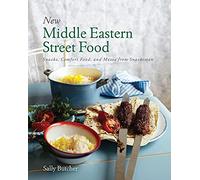 New Middle Eastern Street Food: 10th Anniversary Edition: Snacks, Comfort Food, and Mezze from Snackistan