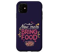 New mom, bring food // Maternity, motherhood, newborn, baby Case for iPhone 11