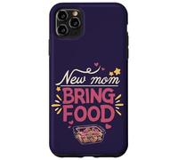 New mom, bring food // Maternity, motherhood, newborn, baby Case for iPhone 11 Pro Max