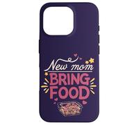 New mom, bring food // Maternity, motherhood, newborn, baby Case for iPhone 16 Pro