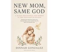 NEW MOM, SAME GOD: A 28-Day Devotional Book for Women in the Postpartum Season - Navigating New Motherhood, Identity Fog, Emotional Shifts, and the ... Books for Women Through Every Season of Life)